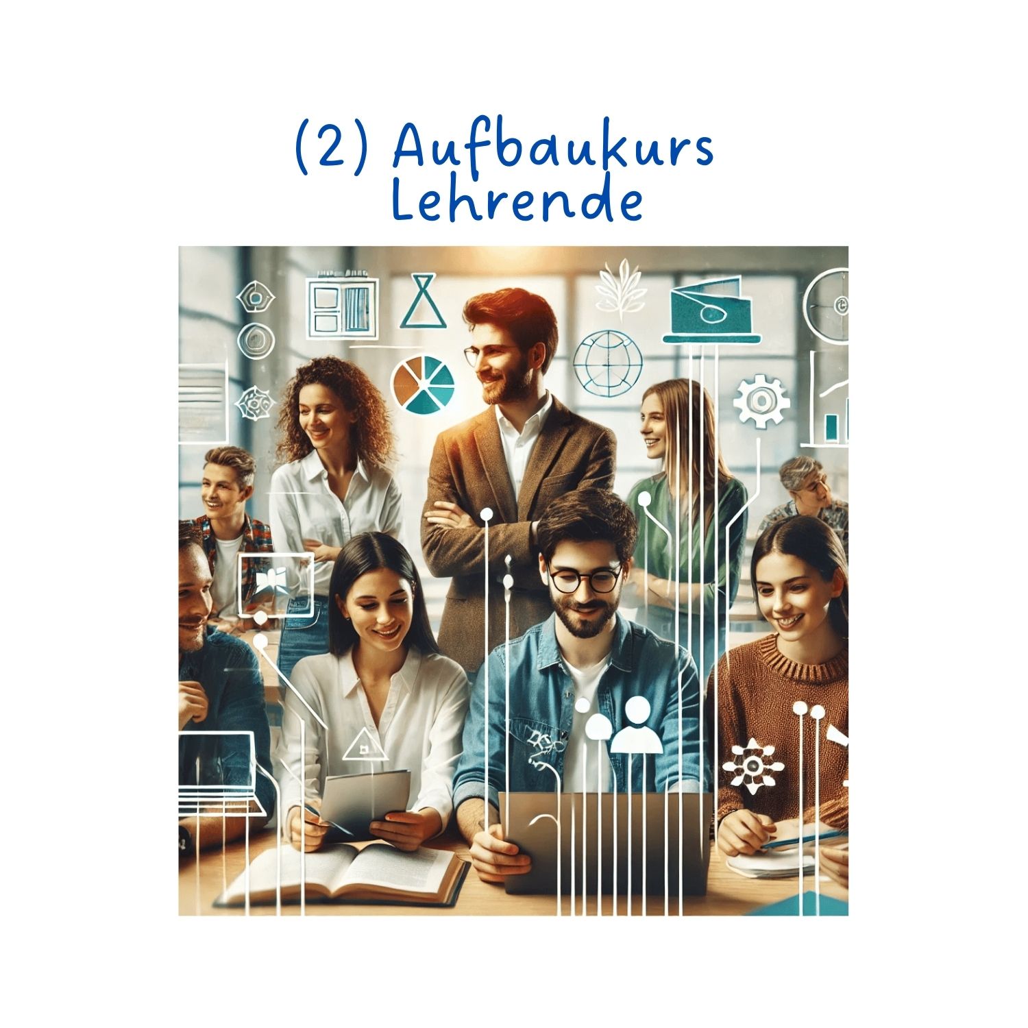 Aufbaukurs Lehrende