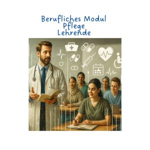 Berufliches Modul Pflege Lehrende